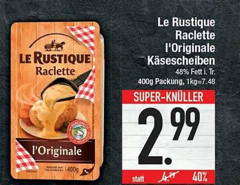 Le Rustique Raclette L Originale Angebot Bei Marktkauf