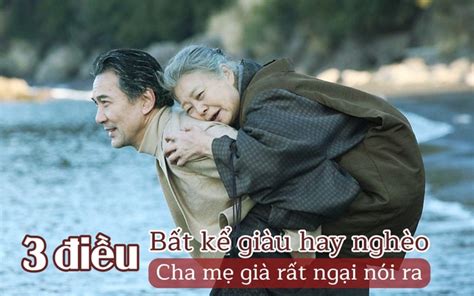 Khi về già có 3 điều cha mẹ rất ngại nói ra con cái tinh tế nên hiểu rõ