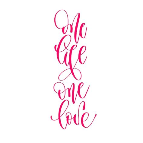 Premium Vector One Life One Love Hand Lettering Inscription Text To