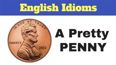 Meaning Of A Pretty Penny English Idioms Youtube