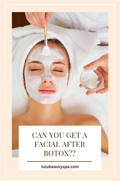 Can You Get A Facial After Botox How Long To Wait Lulu Beauty Spa