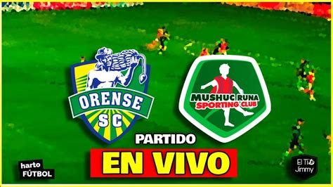 Orense Vs Mushuc Runa 🔴 Liga Pro Bet 593 🔴 Partido En Vivo Youtube