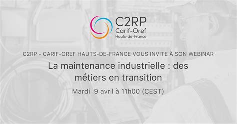 La Maintenance Industrielle Des Métiers En Transition C2rp Carif