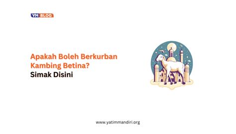 Apakah Boleh Berkurban Kambing Betina Simak Disini