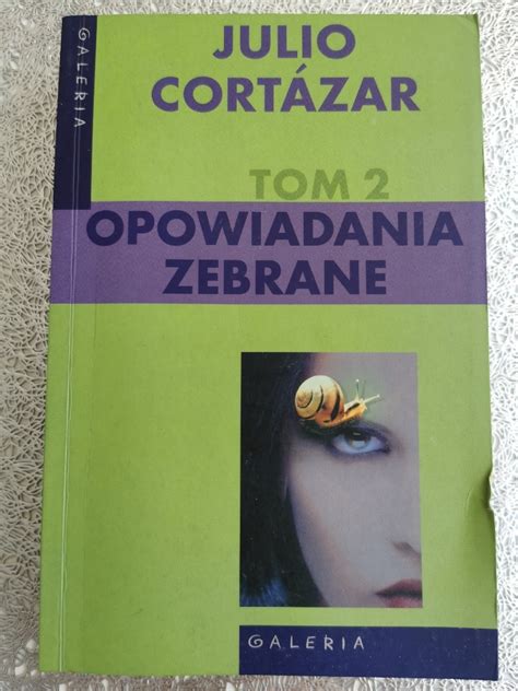 Opowiadania zebrane Julio Cortázar Warszawa Kup teraz na Allegro