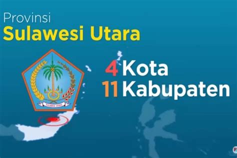 Update Dua Provinsi Baru Pemekaran Wilayah Sulawesi Utara Kabupaten