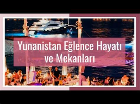 Yunanistan Gezi Rehberi Gece Hayat Ve E Lence Mekanlar Notte Global