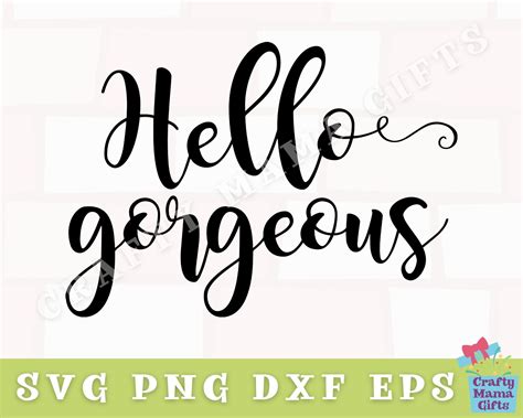 Hello Gorgeous Svg File Quote Svg Handlettered Svg Cute Etsy Artofit