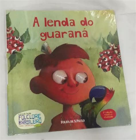 Livro A Lenda Do Guaran Cole O Folha Folclore Brasileiro Para