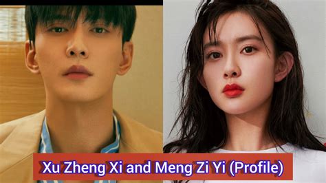 Meng Zi Yi And Xu Zheng Xi Royal Rumours Profile，age，birthplace，height， Youtube