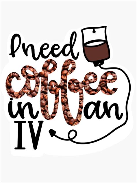 I Need Coffee In An Iv Sticker For Sale By Eled Espresso Redbubble