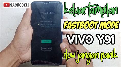 Vivo Y Selalu Keluar Fastboot Mode Youtube