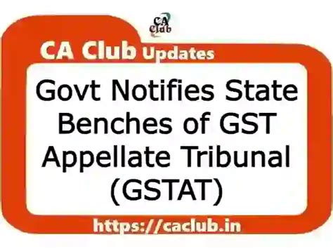 Govt Notifies State Benches Of Gst Appellate Tribunal Gstat Ca Club