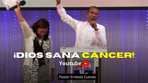 Dios Sana A Mujer De C Ncer Testimonios Pastor Ernesto Cuevas