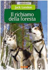 Amazon It Il Richiamo Della Foresta Ediz Illustrata London Jack