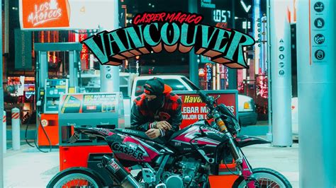 Casper Magico Vancouver Video Oficial Youtube