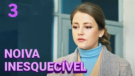 NOIVA INESQUECÍVEL Episode 3 Latest Ep Review in English YouTube