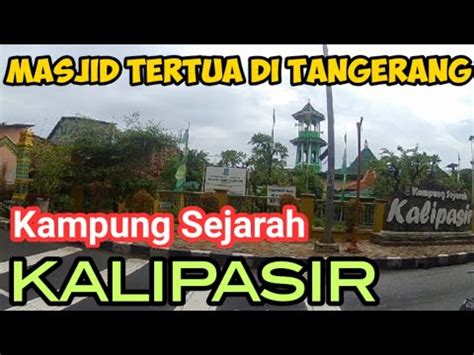 Kampung Kalipasir Masjid Tertua Di Tangerang Ada Disini Youtube