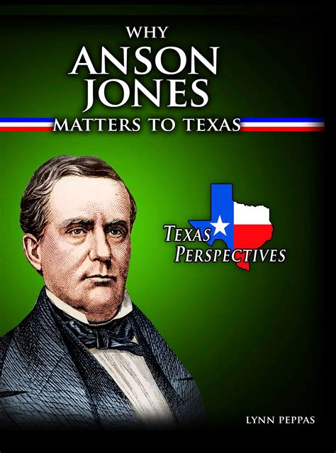 Why Anson Jones Matters to Texas | Rosen Publishing