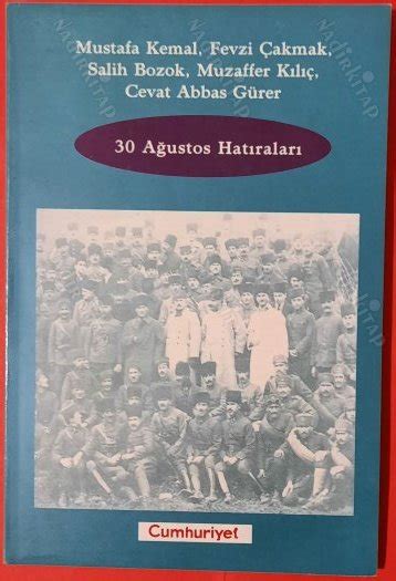 A Ustos Hatiralari Mustafa Kemal Fevz Akmak Sal H Bozok Muzaffer