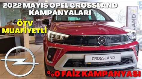 2022 OPEL CROSSLAND MAYIS AYI KAMPANYASI O FİAZ KAMPANYALARI ÖTV