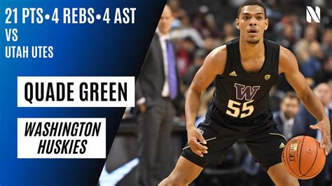 Quade Green Washington Huskies Vs Utah Utes 21 Pts 4 Ast 4 Rebs Youtube