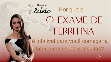 Por Que O Exame De Ferritina Infal Vel Para Voc Come Ar A Faturar