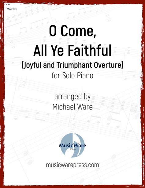 O Come All Ye Faithful Joyful And Triumphant Overture Sheet Music Michael Ware Piano Solo