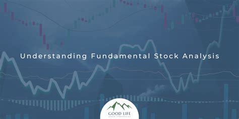 Fundamental Stock Analysis Good Life Asset Strategies