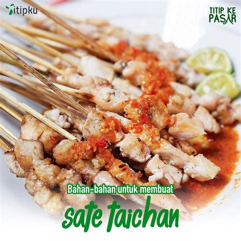 Resep Sate Taichan Endess Terobosan Sate Masa Kini Titipku