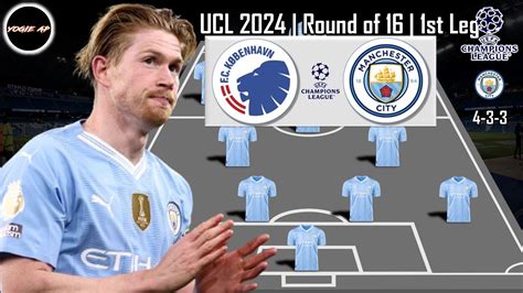 COPENHAGEN VS MAN CITY MANCHESTER CITY POTENTIAL STARTING LINEUP UCL