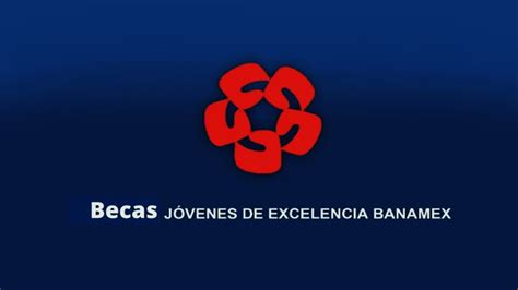 🚀 Becas Banamex 2024 2025 Convocatoria Y Requisitos 【enero 2025