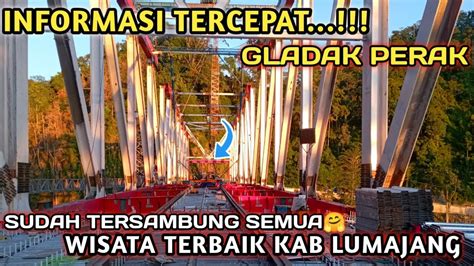 Informasi Terkini Pembangunan Jembatan Gladak Perak Hari Ini Youtube