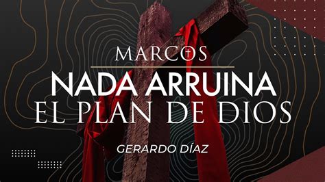 Nada Arruina El Plan De Dios Pr Gerardo D Az Vnpem Coapa Youtube