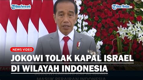 Jokowi Tolak Kapal Israel Di Wilayah Indonesia Geram Kamp Pengungsi