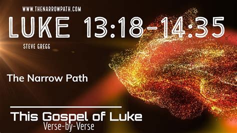 Luke 13 18 14 35 The Narrow Path Bible Teaching By Steve Gregg YouTube