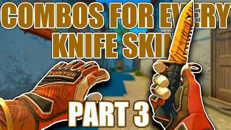 Glove Combos For Every Knife Skin Part 3 ★ Cs Go Showcase Youtube