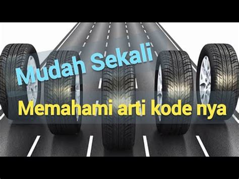 Arti Kode Pada Ban Mobil Ruang HSE Hse Banmobil YouTube