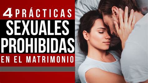 4 Practicas Sexuales PROHIBIDAS En El Matrimonio Cristiano YouTube