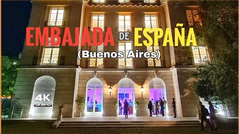 4KAsí es la Embajada de ESPAÑA Buenos Aires ARGENTINA La Noche de