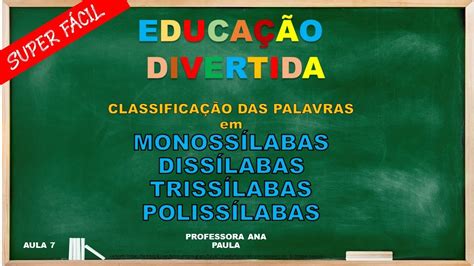 Dissilaba Trissilaba Polissilaba Monossilaba