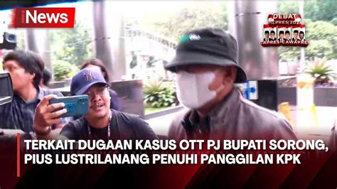 Pius Lustrilanang Penuhi Panggilan KPK Terkait Dugaan Kasus OTT PJ