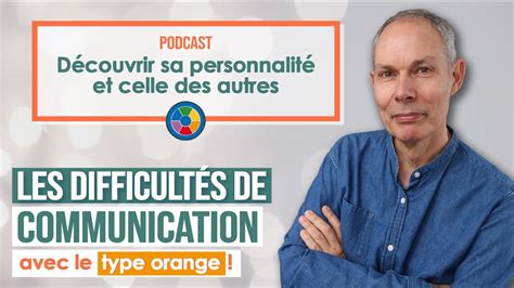 Les difficultés de communication entre différents types de personnalité