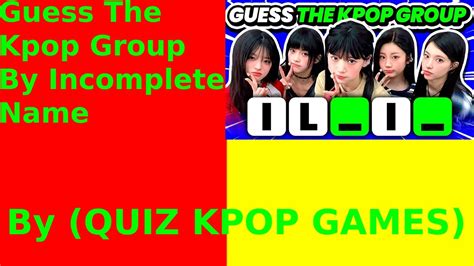 KPop Viewer Tries To Guess The Kpop Group By Missing Letters By QUIZ