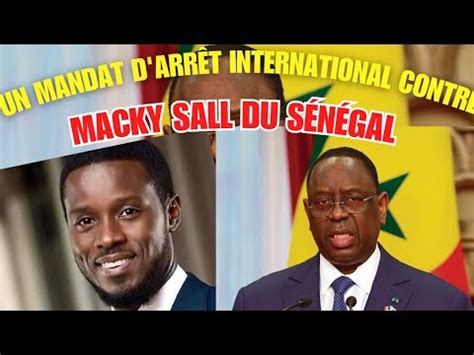 UN MANDAT D ARRÊT INTERNATIONAL CONTRE MACKY SALL AU SÉNÉGAL YouTube