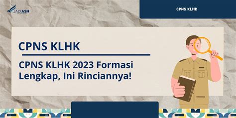 Cpns Klhk Formasi Lengkap Ini Rinciannya