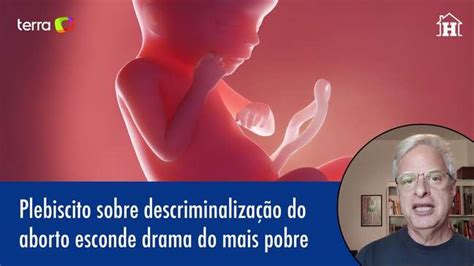 Plebiscito Sobre Descriminaliza O Do Aborto Esconde Drama Do Pobre