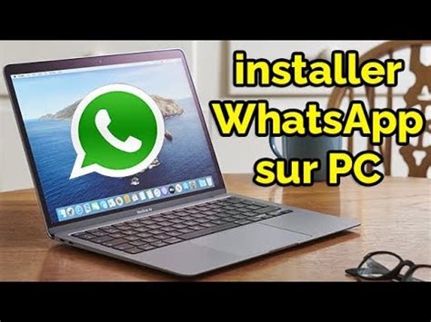 Comment utiliser WhatsApp sur PC télécharger et installer WhatsApp sur