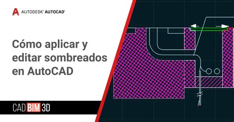 Cómo aplicar y editar sombreados en AutoCAD cadBIM3D