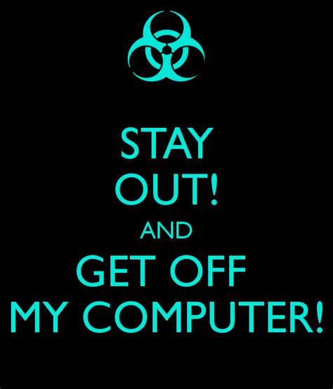 Stay Off My Computer Wallpaper - WallpaperSafari